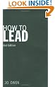 How to Lead: What You Actually Need to Do to Manage, Lead and Succeed
