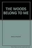 The woods belong to me : a gamekeeper's life