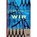 Wir: Mit dem Essay '�ber die Literatur und die Revolution'