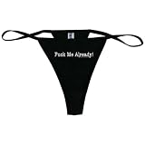 Fuck Me Already Thong - Small