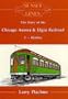Sunset Lines: The Story of the Chicago Aurora and Elgin Railroad 2 : History