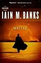 Matter Publisher: Orbit; Reprint edition
