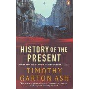 History of the Present: Essays, Sketches and Despatches from Europe in the 1990s