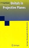 Unitals in Projective Planes (Springer Monographs in Mathematics)