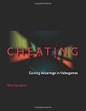 Image of Cheating: Gaining Advantage in Videogames