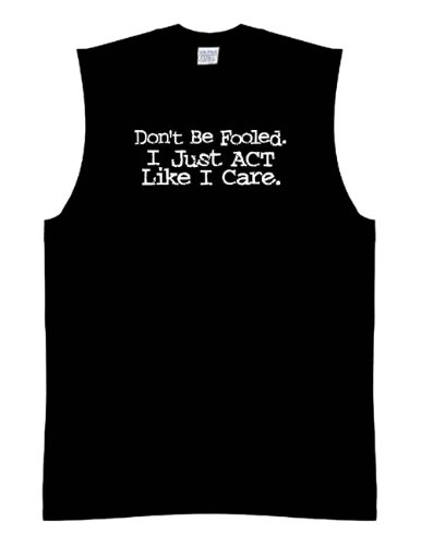 I Just Act Like I Care) Basketball Style Shooter Tee, Humorous Slogans  I Just Act Like I Care) Basketball Style Shooter Tee, Humorous Slogans