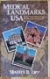 Medical Landmarks Usa: A Travel Guide to Historic Sites, Architectural Gems, Remarkable Museums and Libraries, and Other Places of Health-Related