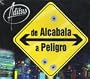 De Alcabala a Peligro