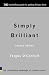 Simply Brilliant: The Competative Advantage Of Common Sense