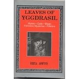 Leaves of Yggdrasil: Runes, Gods, Magic, Feminine Mysteries, and Folklore (Llewellyn's Teutonic Magick Series)