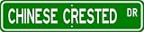 Chinese Crested STREET SIGN ~ High Quality Aluminum ~ Dog Lover