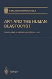ART and the Human Blastocyst (Serono Symposia USA)