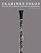 Clarinet Solos: Four Pieces for Clarinet with Piano accompaniment