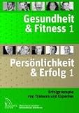 Gesundheit & Fitness 1 und Pers�nlichkeit & Erfolg 1: Erfolgsrezepte von Trainern und Experten