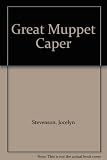 The great Muppet caper : the story based on the movie starring Jim Henson's Muppets