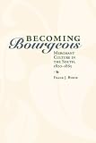 ISBN 9780813192710 product image for Becoming Bourgeois: Merchant Culture in the South, 1820-1865 (New Directions in  | upcitemdb.com
