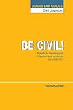 Be civil! : a guide to learning civil litigation and evidence