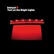Turn on the Bright Lights [Vinilo]