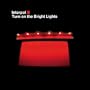 Turn on the Bright Lights [Vinilo]