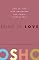 Being in Love: How to Love with Awareness and Relate Without Fear