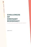 Challenges of ordinary democracy : a case study in deliberation and dissent