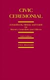 Civic ceremonial : a handbook, history and guide for mayors, councillors and officers