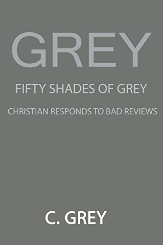 Grey: Fifty Shades of Grey Christian Responds to Bad Reviews