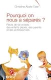 Pourquoi on nous a séparés ? : Récits de vie croisés : des enfants placés, des parents et des professionnels