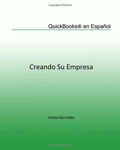 QuickBooks en EspaÃ±ol: Creando su Empresa (Spanish Edition)