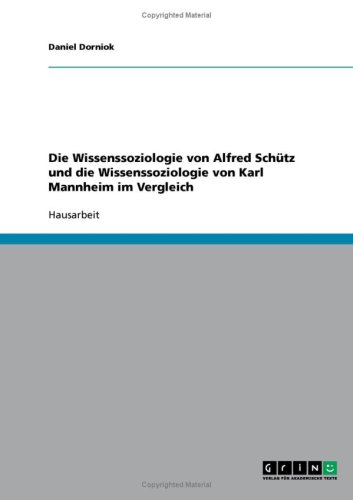 Die Wissenssoziologie von Alfred Sch�tz und die Wissenssoziologie von Karl Mannheim im Vergleich