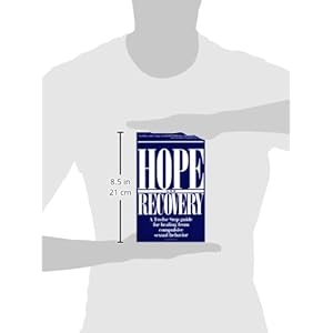 Hope and Recovery: A Twelve Step Guide for Healing From Compulsive Sexual Behavior