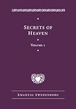 Disclosure of Secrets of Heaven Contained in Sacred Scripture or the Word of the Lord: Here First Those in Genesis, Together With Amazing Things Seen in the World of Spirits And in the Heaven of Angels (Emanuel Swedenborg Works)