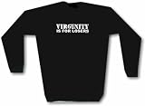 Virginity Is For Losers Mens Sweat Shirt in 2 colors Small thru 3XL