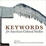 Keywords for American Cultural Studies Publisher: NYU Press