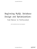 Beginning MySQL Database Design and Optimization: From Novice to Professional