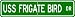 USS FRIGATE BIRD MSC 191 Street Sign - Navy