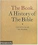 The Book : A History of the Bible, paperback , �dition en langue anglaise