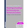 Niedrigschwellige Betreuung von Demenzkranken: Grundlagen und Unterrichtsmaterialien