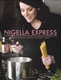 Nigella express. Cucina espressa: buona, salutare, veloce (Luxury food)