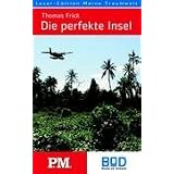 Die perfekte Insel: Eine Suchevon "Thomas Frick"