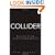 Collider: The Search for the World's Smallest Particles