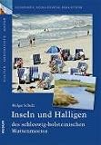 Inseln und Halligen im schleswig-holsteinischen Wattenmeer: Sch&ouml;nes Schleswig-Holstein - Kultur - Geschichte - Natur - Holger Schulz