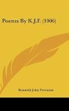 Poems By K.J.F. (1906)