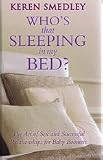 Who's that sleeping in my bed? : the art of sex and successful relationships for baby boomers