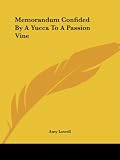 Memorandum Confided By A Yucca To A Passion Vine