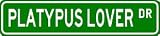 PLATYPUS LOVER Street Sign ~ Custom Aluminum Street Signs