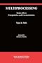 Multiprocessing: Trade-Offs in Computation and Communication (The Springer International Series in Engineering and Computer Science)