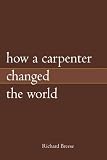 How A Carpenter Changed The World