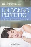 Un sonno perfetto. I segreti per riposare, dormire, vivere meglio