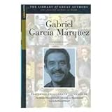 Gabriel Garcia Marquez: His Life and Works (Library of Great Authors Sparknotes)
